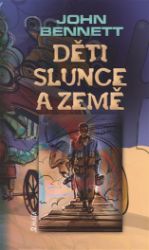 Děti slunce a země - John Bennet,Andrej Sujetov Kostić - Světová beletrie Děti slunce a země