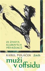 Muži v offsidu - Karel Poláček - Český humor a satira Muži v offsidu