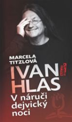 V náruči dejvický noci - Marcela Titzlová,Ivan Hlas - Umění a architektura V náruči dejvický noci
