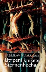 Utrpení knížete Sternenhocha - Ladislav Klíma - Česká a slovenská beletrie Utrpení knížete Sternenhocha