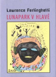 Lunapark v hlavě - Lawrence Ferlinghetti - Poezie a básně Lunapark v hlavě