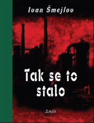 Tak se to stalo - Ivan Sergejevič Šmeljov - Světová beletrie Tak se to stalo