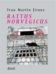 Rattus norvegicus - Ivan Martin Jirous - Poezie a básně Rattus norvegicus