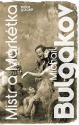 Mistr a Markétka - Michail Afanasjevič Bulgakov - Světová beletrie Mistr a Markétka