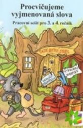 Procvičujeme vyjmenovaná slova - pro 3. a 4. ročník ZŠ - duhová řada - Lenka Bičanová - Český jazyk pro 4. třídu Procvičujeme vyjmenovaná slova - pro 3. a 4. ročník ZŠ - duhová řada