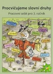 Procvičujeme slovní druhy - pracovní sešit pro 3. ročník ZŠ - duhová řada - Lenka Bičanová - Český jazyk pro 3. třídu Procvičujeme slovní druhy - pracovní sešit pro 3. ročník ZŠ - duhová řada