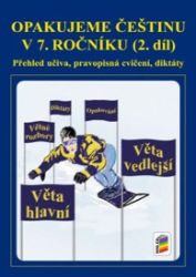 Opakujeme češtinu v 7. ročníku, 2. díl - Jaromíra Kvačková - 7. třída Opakujeme češtinu v 7. ročníku, 2. díl