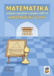 Matematika - Konstrukční úlohy (učebnice) - Peter Krupka,Michaela Jedličková,Jana Nechvátalová - Matematika pro 1. stupeň ZŠ Matematika - Konstrukční úlohy (učebnice)