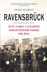 Ravensbrück - Život a smrt v Hitlerově koncentračním táboře pro ženy Ravensbrück - Život a smrt v Hitlerově koncentračním táboře pro ženy