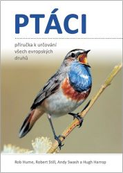 Ptáci - Příručka k určování všech evropských druhů - Rob Hume - Chovatelství Ptáci - Příručka k určování všech evropských druhů