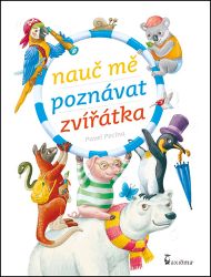Nauč mě poznávat zvířátka - Pavel Pecina - Dětské Nauč mě poznávat zvířátka