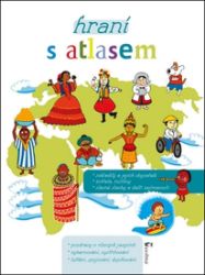 Hraní s atlasem - Vendula Hegerová,Ivana Kocmanová - Dětské knihy o přírodě Hraní s atlasem