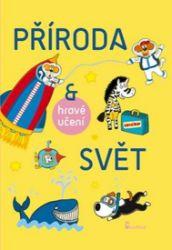 Příroda a svět - Ivana Kocmanová - Dětské knihy o přírodě Příroda a svět