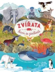 Zvířata, kam se podíváš - Ivana Kocmanová - Knihy o zvířatech pro děti Zvířata, kam se podíváš