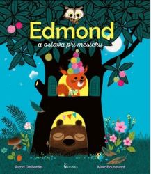 Edmond a oslava při měsíčku - Astrid Desbordes - Pohádky pro děti Edmond a oslava při měsíčku