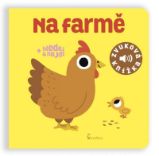 Na farmě - Zvuková knížka - Marion Billet - Zvuková leporela Na farmě - Zvuková knížka