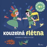 Kouzelná flétna - Zvuková knížka Kouzelná flétna - Zvuková knížka