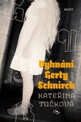 Vyhnání Gerty Schnirch - Kateřina Tučková - Historické romány Vyhnání Gerty Schnirch