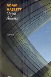 Union Atlantic - Adam Haslett - Romány Union Atlantic