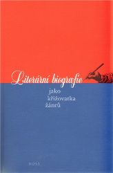 Literární biografie jako křižovatka žánrů