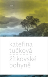 Žítkovské bohyně - Kateřina Tučková - Česká a slovenská beletrie Žítkovské bohyně