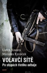 Volavčí sítě - Po stopách třetího odboje Volavčí sítě - Po stopách třetího odboje