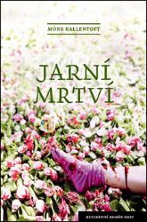 Jarní mrtví - Mons Kallentoft - Detektivky a napětí Jarní mrtví