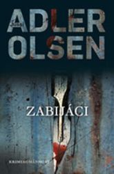 Zabijáci - Jussi Adler-Olsen - Severské detektivky Zabijáci