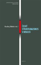 Český strukturalismus v diskusi Český strukturalismus v diskusi
