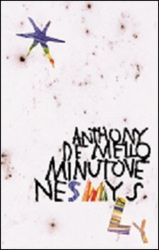 Minutové nesmysly - Anthony de Mello - Esoterika a duchovno Minutové nesmysly