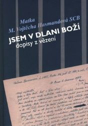 Jsem v dlani Boží - Vojtěcha Hasmandová - Duchovní teorie Jsem v dlani Boží