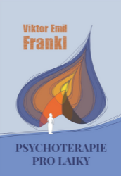 Psychoterapie pro laiky - Viktor Emil Frankl - Psychologie Psychoterapie pro laiky
