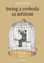 Swing a svoboda za mřížemi Swing a svoboda za mřížemi