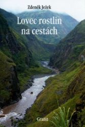 Lovec rostlin na cestách - Zdeněk Ježek - Mapy a průvodci Lovec rostlin na cestách