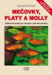 Mečovky, platy a Molly - Oblíbené živorodky pro začínající i pokročilé akvaristy Mečovky, platy a Molly - Oblíbené živorodky pro začínající i pokročilé akvaristy