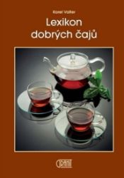 Lexikon dobrých čajů - Karel Valter - Hobby Lexikon dobrých čajů