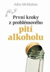 První kroky z problémového pití alkoholu První kroky z problémového pití alkoholu