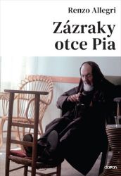 Zázraky otce Pia - Renzo Allegri - Filozofie Zázraky otce Pia