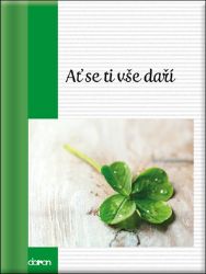 Ať se ti vše daří - kolektiv autorů - Dárky Ať se ti vše daří