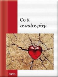 Co ti ze srdce přeji - kolektiv autorů - Dárky Co ti ze srdce přeji
