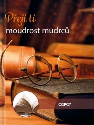 Přeji ti moudrost mudrců Přeji ti moudrost mudrců