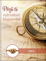 Přeji ti vytrvalost bojovníků Přeji ti vytrvalost bojovníků