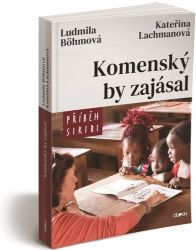 Komenský by zajásal - Příběh Siriri - Ludmila Böhmová - Právo Komenský by zajásal - Příběh Siriri