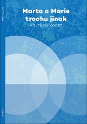 Marta a Marie trochu jinak Marta a Marie trochu jinak