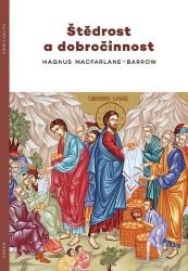 Štědrost a dobročinnost - Magnus MacFarlane-Barrow - Esoterika a duchovno Štědrost a dobročinnost