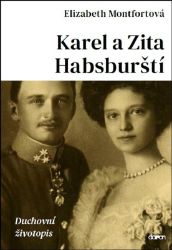 Karel a Zita Habsburští - Duchovní životopis Karel a Zita Habsburští - Duchovní životopis