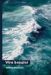 Víra bojující - Wilfrid Stinissen - Esoterika a duchovno Víra bojující