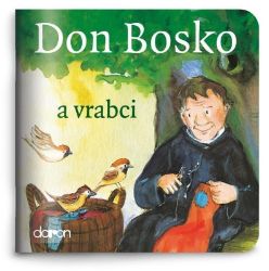Don Bosko a vrabci - Moje malá knihovnička - Bettina Herrmann,Sybille Wittmann - Náboženství a filosofie pro děti Don Bosko a vrabci - Moje malá knihovnička
