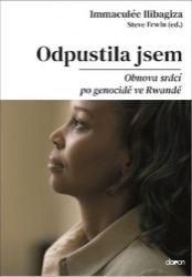 Odpustila jsem - Obnova srdcí po genocidě ve Rvandě Odpustila jsem - Obnova srdcí po genocidě ve Rvandě