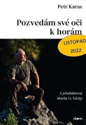 Pozvedám své oči k horám - Petr Karas - Esoterika a duchovno Pozvedám své oči k horám